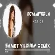 Hatice - Doyamıyorum ( Samet Yıldırım & Furkan Kılınç Remix )