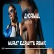 ALIZADE - ANORMAL ( Murat Karaytu Remix )  İşler Nasıl İşler Normal