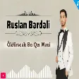 Ruslan Berdeli - Oldurecek Bu qiz Meni