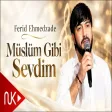 Ferid Ehmedzade - Müslüm Gibi Sevdim