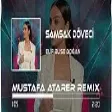 Elif Buse Doğan - Samsak Döveci (Mustafa Atarer Remix)