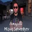 Musviq Sahverdiyev - İsmayilli (YUKLE)