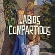LABIOS COMPARTIDOS - MANÁ
