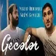 Nurlan Ordubadlı & Nesimi Samaxili - Geceler (YUKLE)