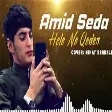 Amid Seda - Hele Ne Qeder 2020 (YUKLE)