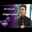 Miri Mürsəlli - Kölgəm qədər
