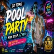 DJ Fero - Pool Party (Non Stop DJ Mix)