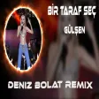 Deniz Bolat - Bir Taraf Seç