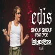 Edis & Dyce - Shouf Shouf (Lollapalooza Berlin)
