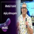Əbdül Xalid - Aşiq olmuşam