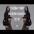 Tuğba Yurt - Bu Son Olacak ( Fatih Yılmaz Remix )