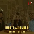 ElMusto x Azer Bülbül - Çoğu Gitti Azı Kaldı