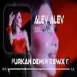 Ebru Yaşar - Alev Alev ( Furkan Demir & Umut Demir Remix )