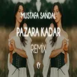 Mustafa Sandal - Pazara Kadar ( Fatih Yılmaz Remix )