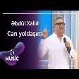 Əbdül Xalid - Can yoldaşım