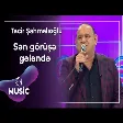 Tacir Şahmalıoğlu - Sən görüşə gələndə