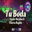 Oscar Maydon x Fuerza Regida - Tu Boda