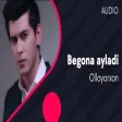 Olloyorxon - Begona ayladi  Оллоёрхон - Бегона айлади (AUDIO)