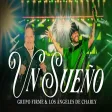 Grupo Firme - Los Ángeles De Charly - Un Sueño