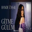 Hande Ünsal - Gitme Gülüm (Onur Colak Remix