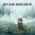 YÜKSEL BALTACI - BEN HABU DERTLERUMİ