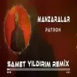 Patron - Manzaralar ( Samet Yıldırım Remix )