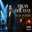 Erkan Doğanay - Ya Gel Ya Da Öldür
