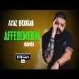 Ayaz Erdoğan - Affedemedin (Sercan Uca Remix)