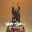 İkilem & Tuğba Yurt - İçiyorum Ederimize