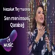 Nəzakət Teymurova - Sən mənimsən, Qarabağ