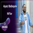 Ayaz Babayev - 90'lar