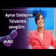 Aynur Dadaşova - Yalvarma sevgilim
