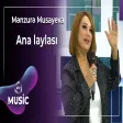 Mənzurə Musayeva - Ana laylası