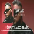 Kasası Sağlam Tank Tank ( Uğur Yılmaz & Kadir Koca Remix ) BATUFLEX & LVBEL C5 - TANK TANK & TAK TAK