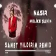 Melike Şahin - Nasır ( Samet Yıldırım Remix )