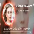 Özge Biroğlu - Dön Diyemem (Erdem Düzgün Remix)