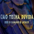 Zezé Di Camargo & Luciano - Não Tenha Dúvida
