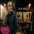 Nicat Mənalı - Gəlməz I