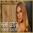 Turkan Velizade - Her gece (YUKLE)