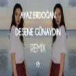 Ayaz Erdoğan - Desene Günaydın ( Fatih Yılmaz Remix