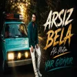 Arsız Bela - Yar Gidiyor