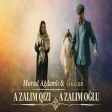 Murad Agdamli & Gülcan - A Zalım Qızı A Zalım Oğlu