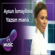 Aysun İsmayilova - Yazsın mənə