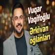 Vuqar Vaqifoglu - Ərkivan oğlanları
