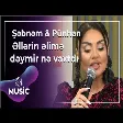 Şəbnəm Tovuzlu & Pünhan İsmayıllı - Əllərin əlimə dəymir nə vaxtdı