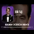 İbrahim Tatlıses - Eşik Taşı ( Erdem Düzgün Remix )