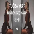 Tuğba Yurt - Benden Geç Yarim ( Fatih Yılmaz Remix )