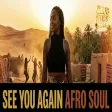 Wiz Khalifa - See You Again [Summer Afro Soul Edit]