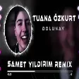 Tuana Özkurt - Dolunay (Samet Yıldırım Remix)