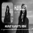 Murat Karaytu - Hayalet